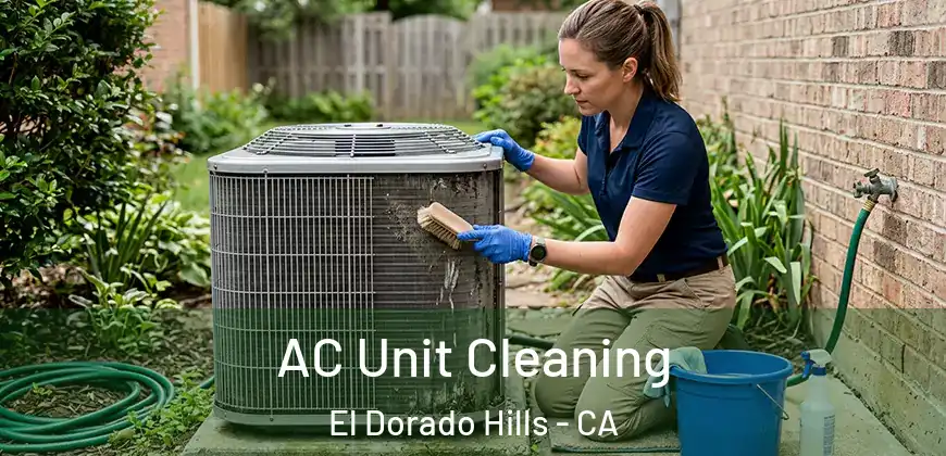  AC Unit Cleaning El Dorado Hills - CA
