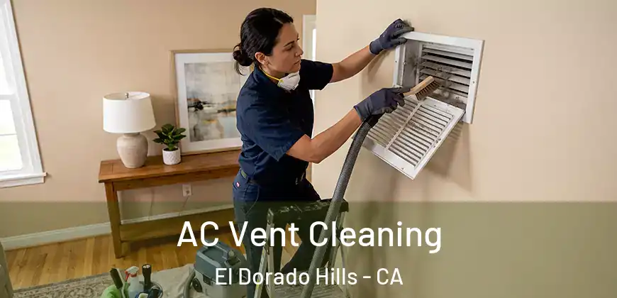 AC Vent Cleaning El Dorado Hills - CA