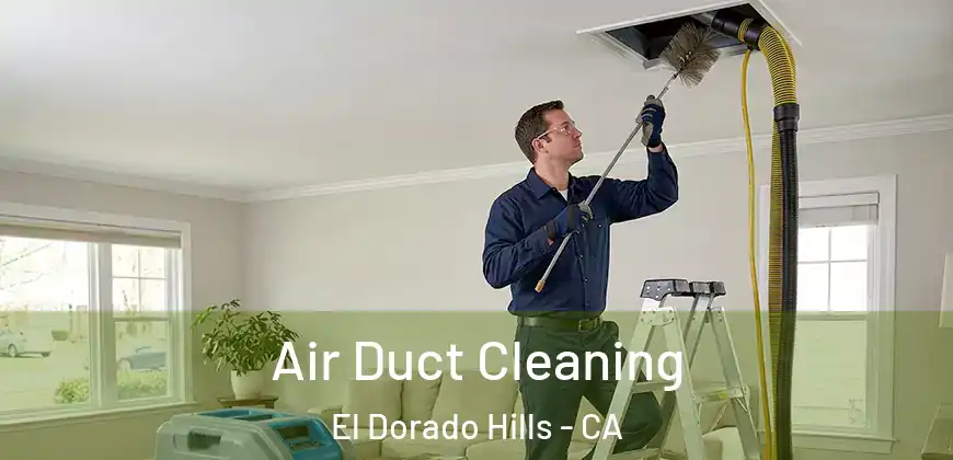 Air Duct Cleaning El Dorado Hills - CA