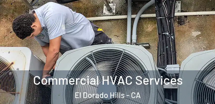  Commercial HVAC Services El Dorado Hills - CA