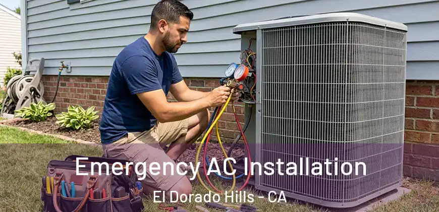 Emergency AC Installation El Dorado Hills - CA