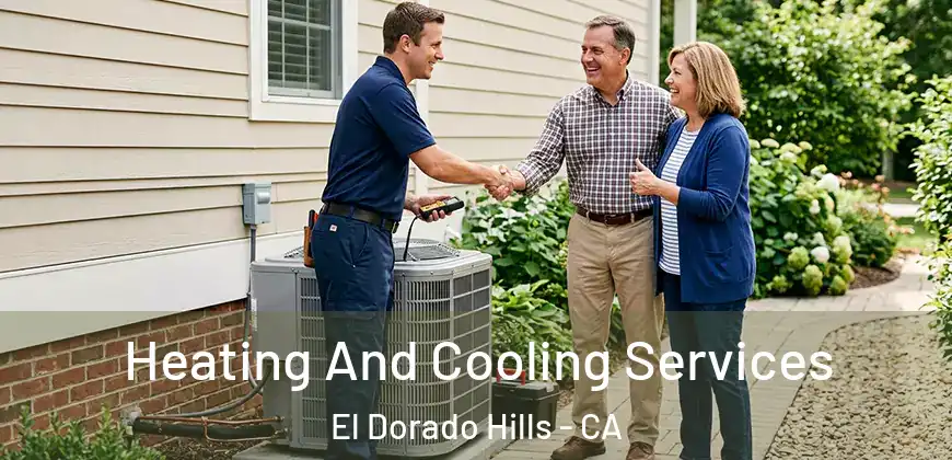 Heating And Cooling Services El Dorado Hills - CA
