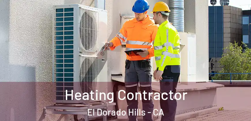 Heating Contractor El Dorado Hills - CA