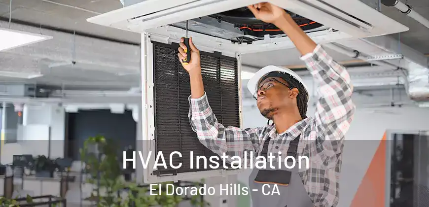  HVAC Installation El Dorado Hills - CA
