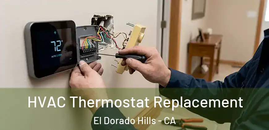 HVAC Thermostat Replacement El Dorado Hills - CA